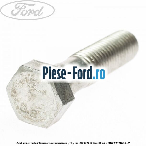 Surub prindere rola intinzatoare curea distributie Ford Focus 1998-2004 1.8 TDCi 100 cai #78C749BA5F