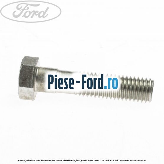 Surub prindere rola intinzatoare curea distributie Ford Focus 2008-2011 1.8 TDCi 115 cai  #1BA8A7ACFC