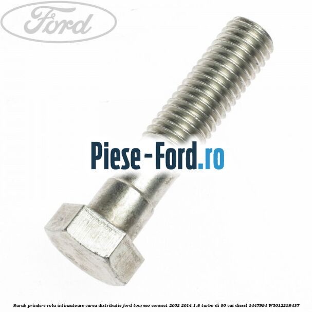 Surub prindere rola intinzatoare curea distributie Ford Tourneo Connect 2002-2014 1.8 Turbo Di 90 cai #3CD23F17B7 Surub prindere rola intinzatoare curea distributie Ford Tourneo Connect 2002-2014 1.8 Turbo Di 90 cai diesel #3CD23F17B7