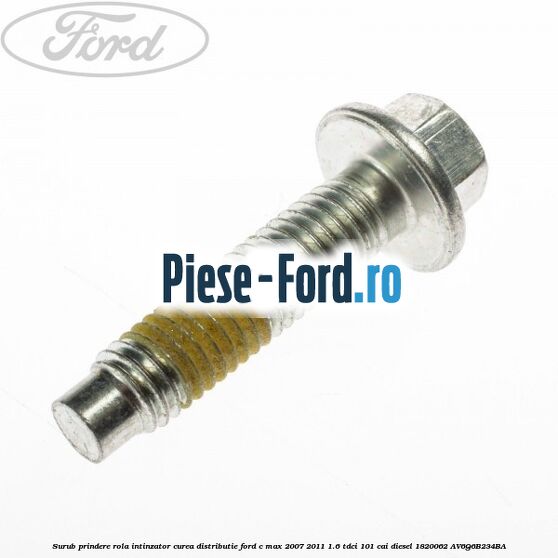 Surub prindere rola intinzator curea distributie Ford C-Max 2007-2011 1.6 TDCi 101 cai diesel #287002A0DB