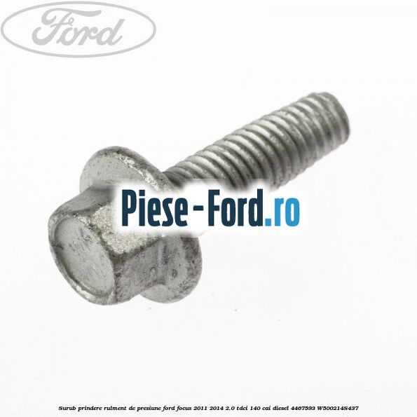 Surub prindere rulment de presiune Ford Focus 2011-2014 2.0 TDCi 140 cai #DA23D6E056