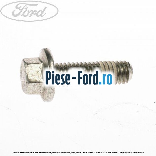 Surub prindere rulment presiune Ford Focus 2011-2014 2.0 TDCi 115 cai diesel