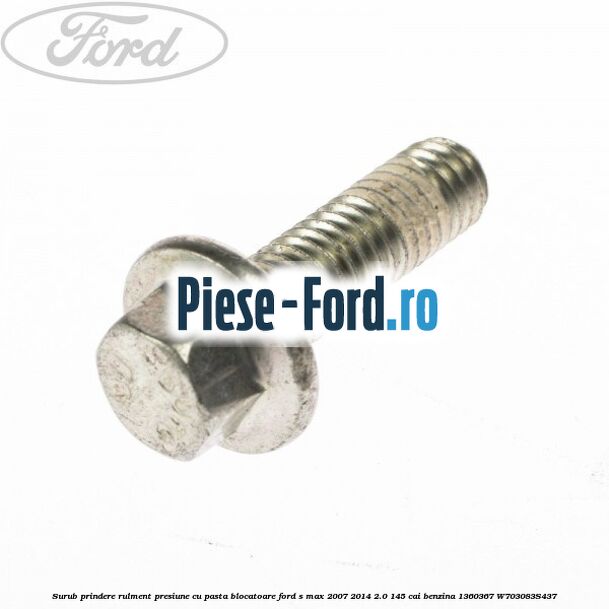Surub prindere rulment presiune cu pasta blocatoare Ford S-Max 2007-2014 2.0 145 cai benzina