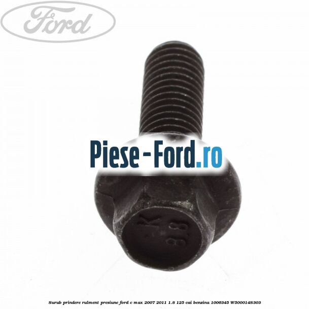 Surub prindere rulment presiune Ford C-Max 2007-2011 1.8 125 cai benzina #CC9ECDEEE8