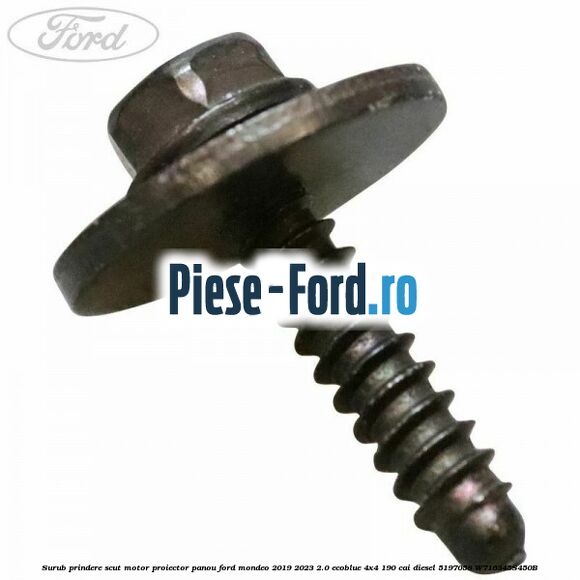 Surub prindere scut motor, proiector, panou Ford Mondeo 2019-2023 2.0 EcoBlue 4x4 190 cai diesel #676D5D9F6C