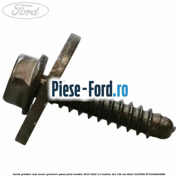 Surub prindere scut motor, proiector, panou Ford Mondeo 2019-2023 2.0 EcoBlue 4x4 190 cai diesel #676D5D9F6C