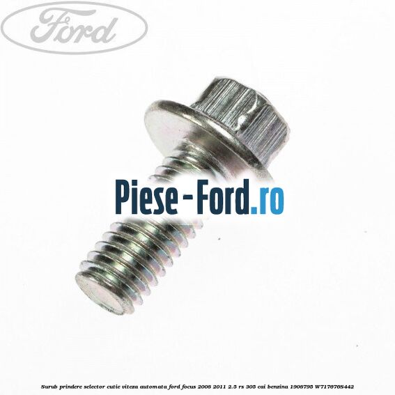 Surub prindere selector cutie viteza automata Ford Focus 2008-2011 2.5 RS 305 cai benzina