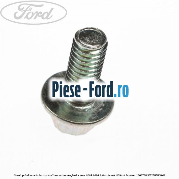 Surub prindere selector cutie viteza automata Ford S-Max 2007-2014 2.0 EcoBoost 203 cai benzina