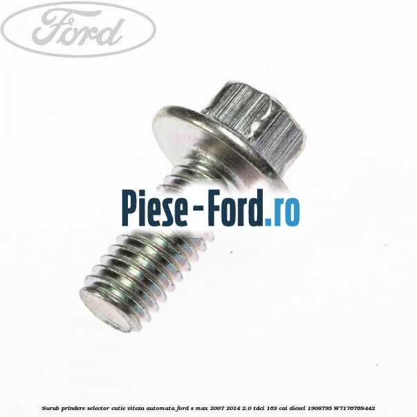 Surub prindere selector cutie viteza automata Ford S-Max 2007-2014 2.0 TDCi 163 cai diesel