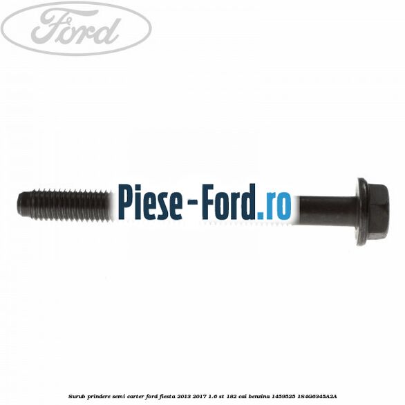 Surub prindere capac biela Ford Fiesta 2013-2017 1.6 ST 182 cai benzina