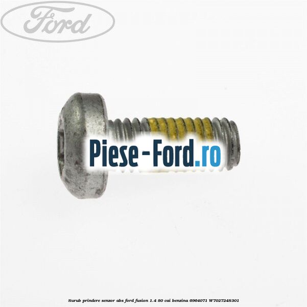 Surub prindere senzor ABS Ford Fusion 1.4 80 cai benzina