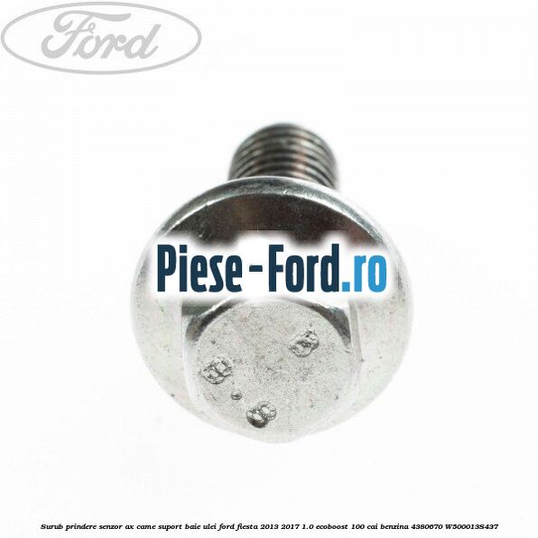 Surub prindere senzor ax came, suport baie ulei Ford Fiesta 2013-2017 1.0 EcoBoost 100 cai benzina
