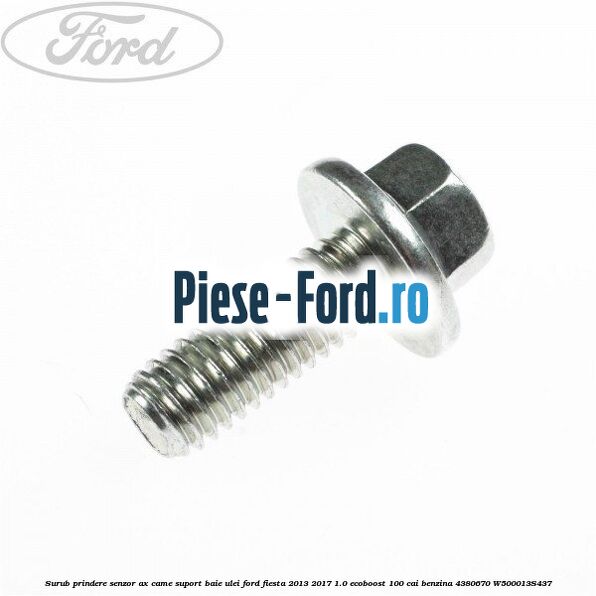 Surub prindere senzor ax came, suport baie ulei Ford Fiesta 2013-2017 1.0 EcoBoost 100 cai benzina