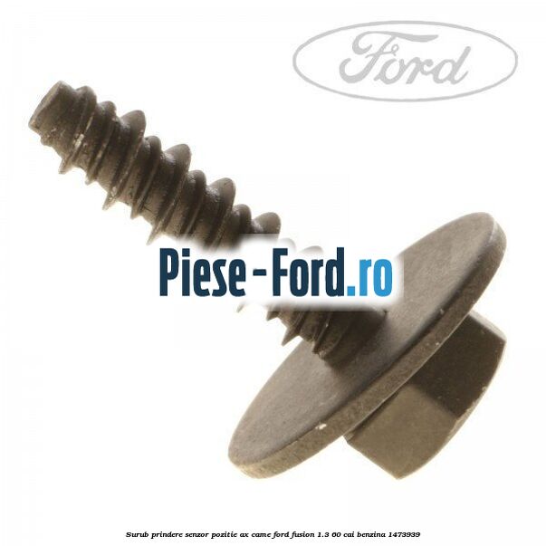 Surub prindere senzor pozitie ax came Ford Fusion 1.3 60 cai