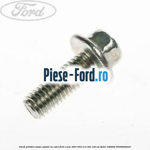 Surub prindere galerie admisie Ford S-Max 2007-2014 2.0 TDCi 136 cai diesel