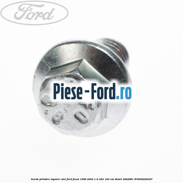 Surub prindere sepator ulei Ford Focus 1998-2004 1.8 TDCi 100 cai diesel #4E7749B2E2