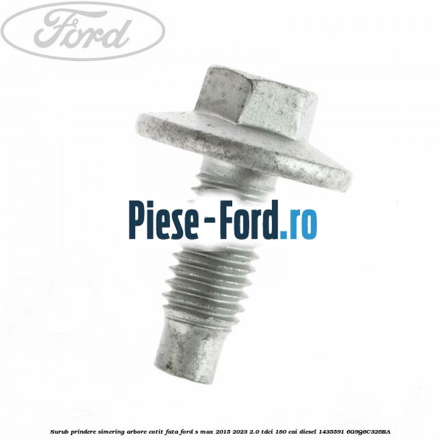 Surub prindere simering arbore cotit fata Ford S-Max 2015-2023 2.0 TDCi 180 cai #A7343AC02C
