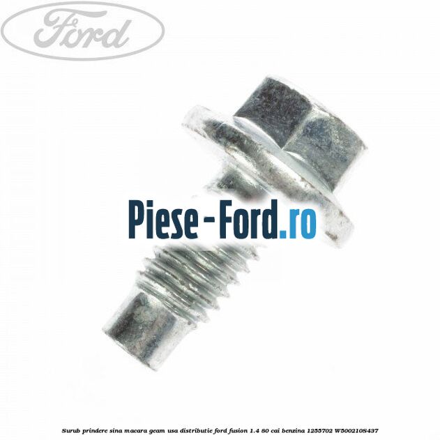Surub prindere rigidizare bara fata Ford Fusion 1.4 80 cai benzina