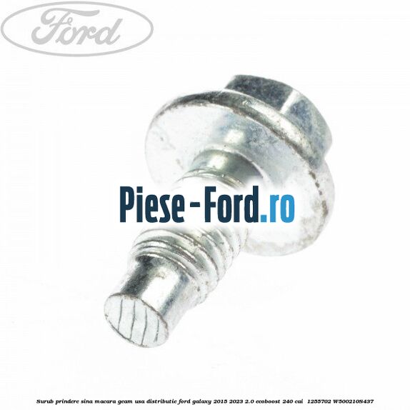 Surub prindere sina macara geam usa, distributie, Ford Galaxy 2015-2023 2.0 EcoBoost 240 cai  #11F416FC7D