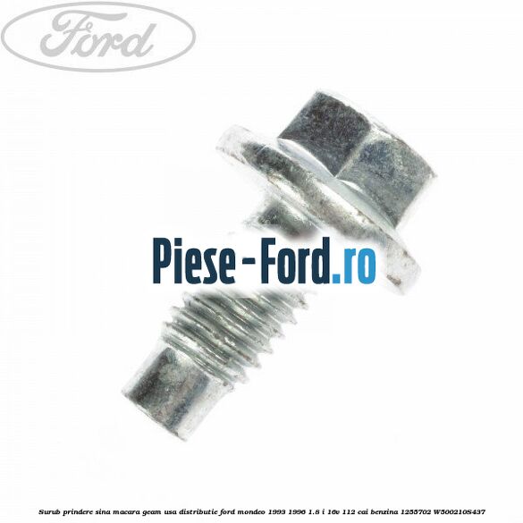 Surub prindere sina macara geam usa, distributie, Ford Mondeo 1993-1996 1.8 i 16V 112 cai benzina