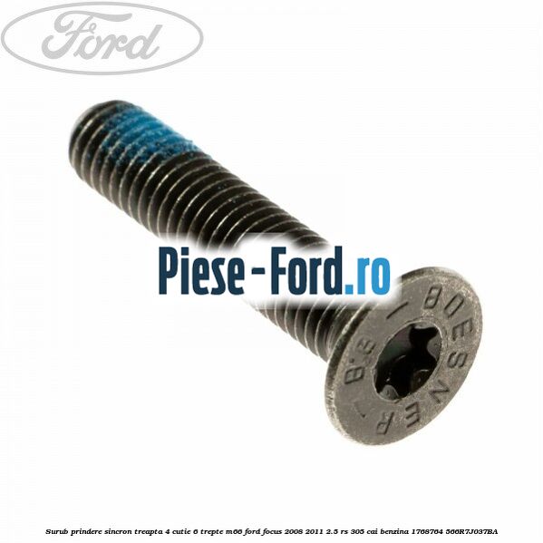 Surub prindere rulment pinion marsarier cutie 6 trepte M66 Ford Focus 2008-2011 2.5 RS 305 cai benzina