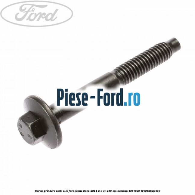Surub prindere decantor sorb pompa ulei Ford Focus 2011-2014 2.0 ST 250 cai benzina