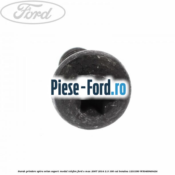 Surub prindere spira volan, suport modul telefon Ford S-Max 2007-2014 2.3 160 cai benzina