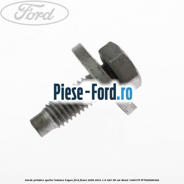 Surub prindere spoiler, balama hayon Ford Fiesta 2008-2012 1.6 TDCi 95 cai diesel