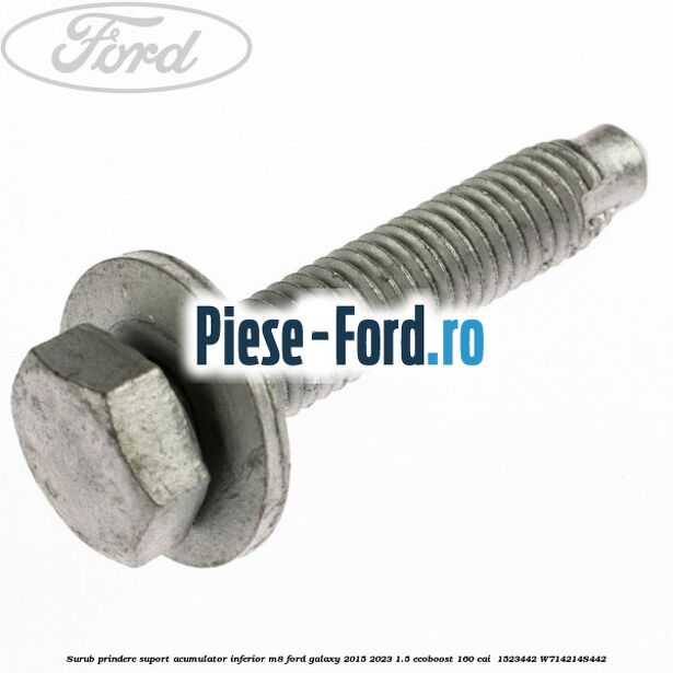 Surub prindere suport acumulator inferior M8 Ford Galaxy 2015-2023 1.5 EcoBoost 160 cai  #0A91F685FC