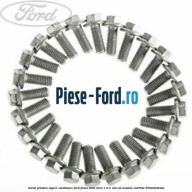 Surub prindere suport catalizator Ford Fiesta 2008-2012 1.6 Ti 120 cai benzina