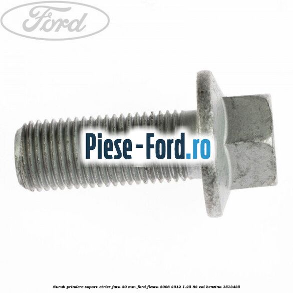 Surub prindere suport etrier fata 30 mm Ford Fiesta 2008-2012 1.25 82 cai