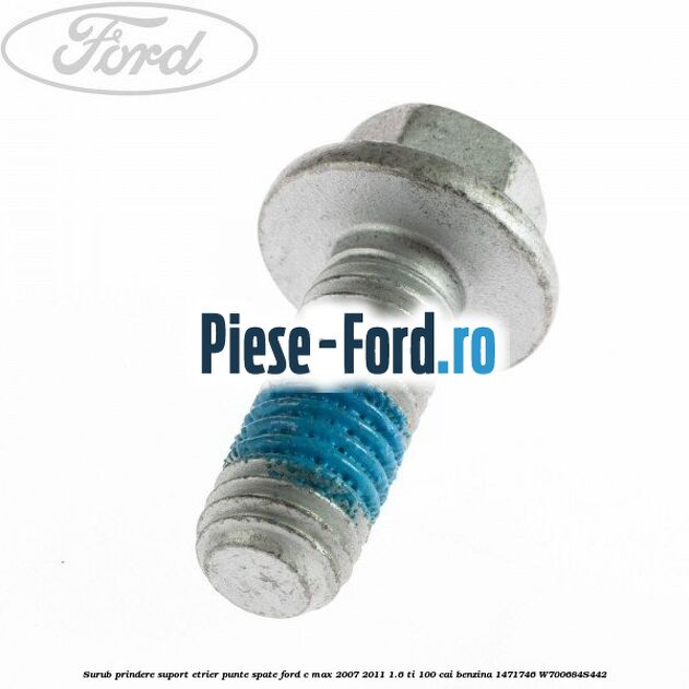 Surub prindere suport etrier punte spate Ford C-Max 2007-2011 1.6 Ti 100 cai benzina #7C8E3FA467