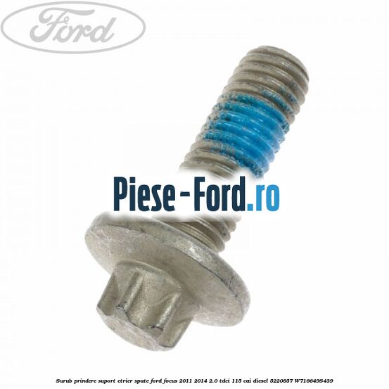 Surub prindere suport etrier punte spate Ford Focus 2011-2014 2.0 TDCi 115 cai diesel