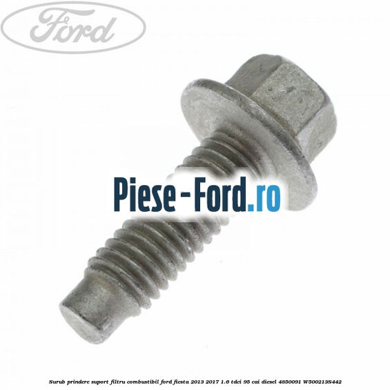 Surub prindere suport filtru combustibil Ford Fiesta 2013-2017 1.6 TDCi 95 cai diesel