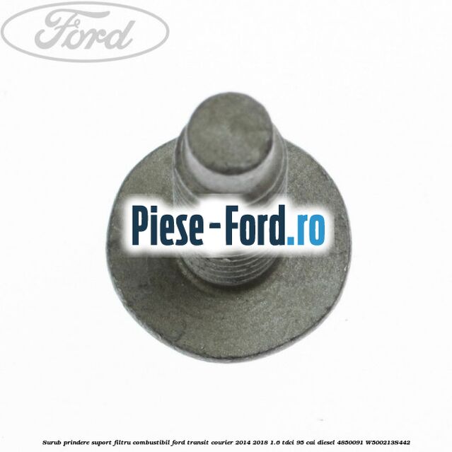 Surub prindere suport filtru combustibil Ford Transit Courier 2014-2018 1.6 TDCi 95 cai diesel #4553719826