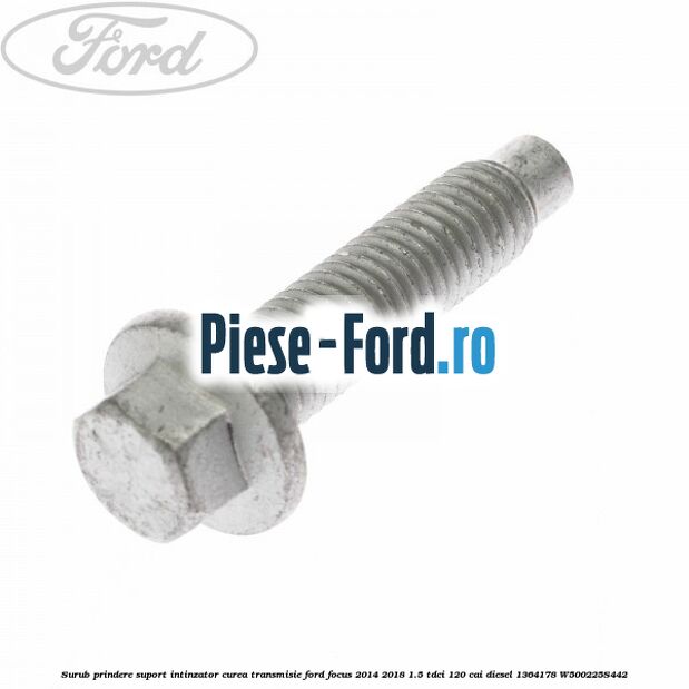 Suport metalic intinzator curea transmisie Ford Focus 2014-2018 1.5 TDCi 120 cai diesel