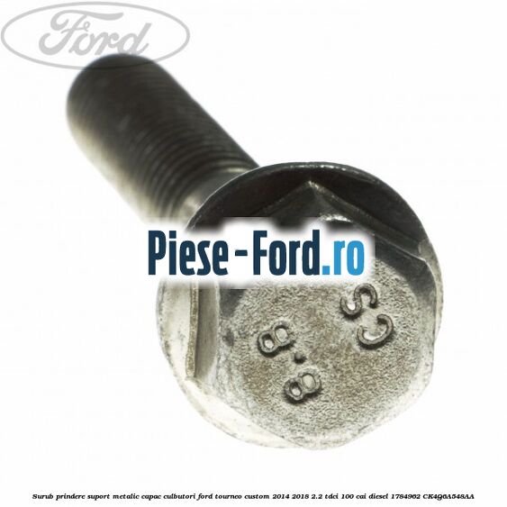 Surub prindere suport metalic capac culbutori Ford Tourneo Custom 2014-2018 2.2 TDCi 100 cai diesel