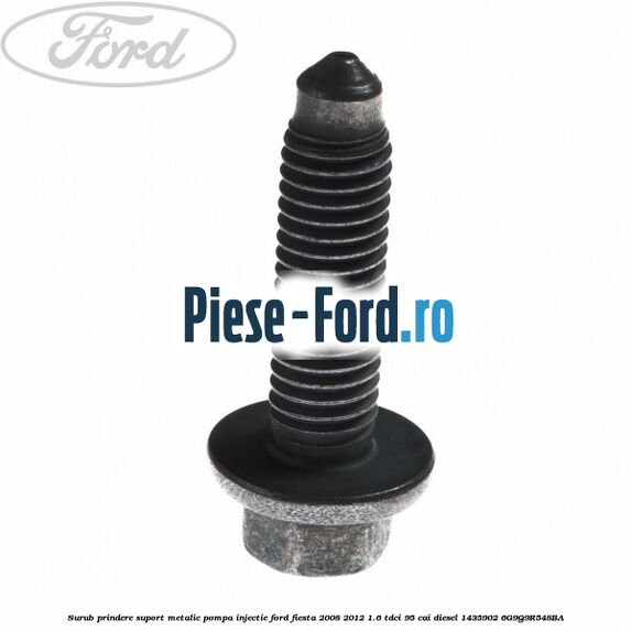 Surub prindere suport metalic pompa injectie Ford Fiesta 2008-2012 1.6 TDCi 95 cai diesel