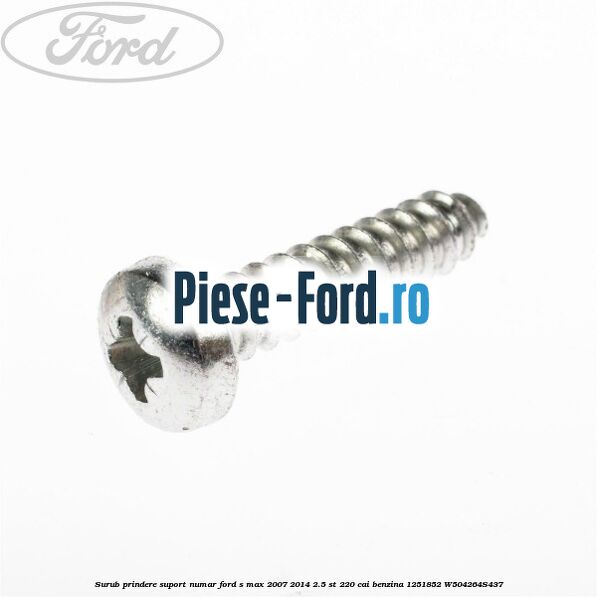Surub prindere suport numar Ford S-Max 2007-2014 2.5 ST 220 cai benzina