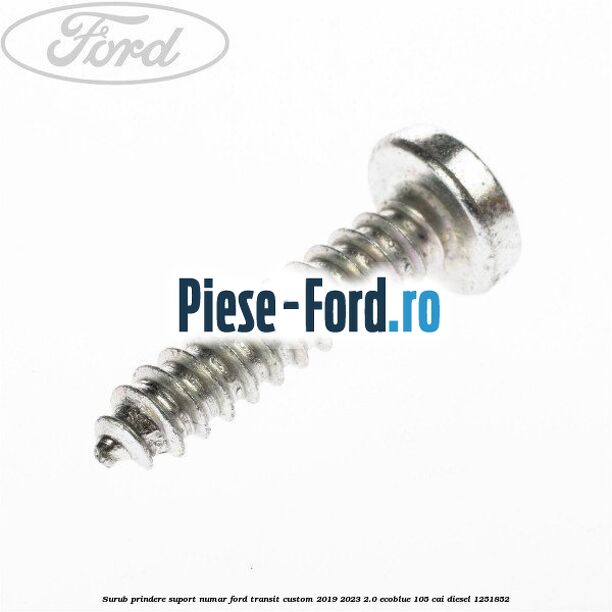 Surub prindere suport numar Ford Transit Custom 2019-2023 2.0 EcoBlue 105 cai #EDD202F8C0
