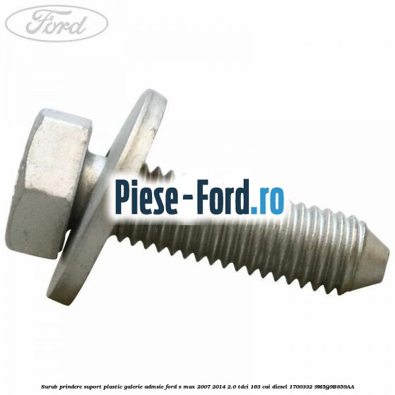 Surub prindere suport plastic galerie admsie Ford S-Max 2007-2014 2.0 TDCi 163 cai diesel