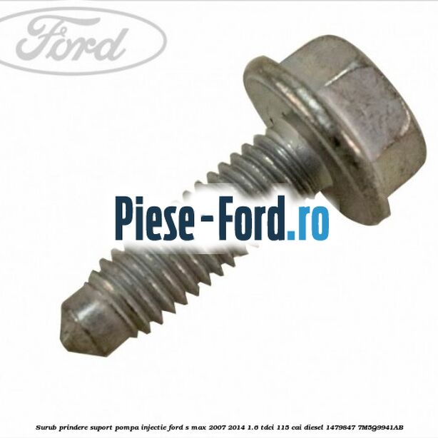 Surub prindere suport pompa injectie Ford S-Max 2007-2014 1.6 TDCi 115 cai diesel