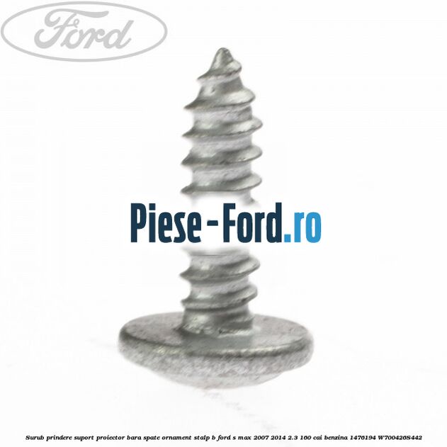 Surub prindere suport proiector bara spate ornament stalp B Ford S-Max 2007-2014 2.3 160 cai benzina