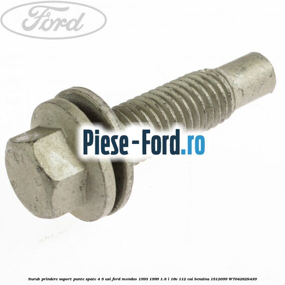 Surub prindere suport punte spate 4/5 usi Ford Mondeo 1993-1996 1.8 i 16V 112 cai benzina
