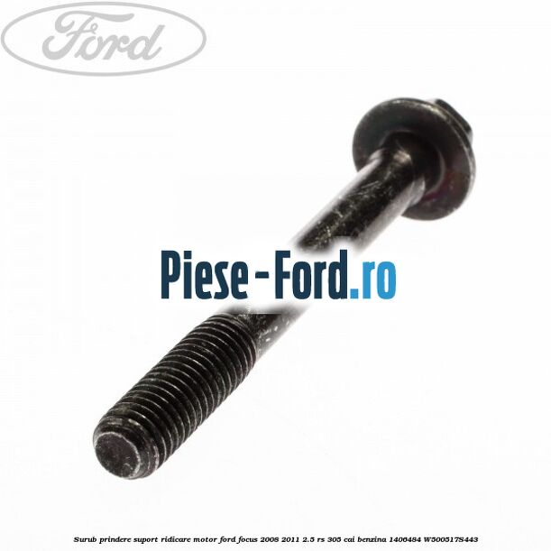 Surub prindere suport ridicare motor Ford Focus 2008-2011 2.5 RS 305 cai benzina