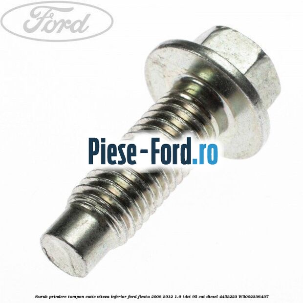 Surub prindere tampon cutie viteza inferior Ford Fiesta 2008-2012 1.6 TDCi 95 cai diesel