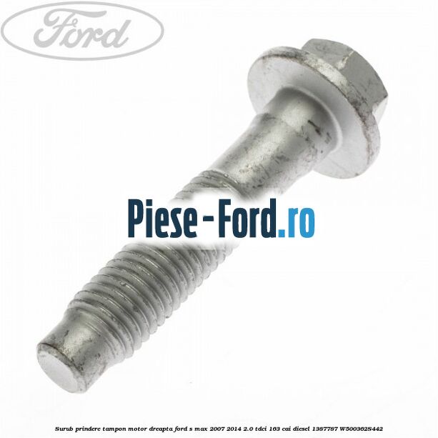 Surub prindere tampon motor dreapta Ford S-Max 2007-2014 2.0 TDCi 163 cai diesel