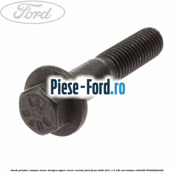Surub prindere tampon motor dreapta, suport motor metalic Ford Focus 2008-2011 1.6 100 cai benzina #76C78132C9