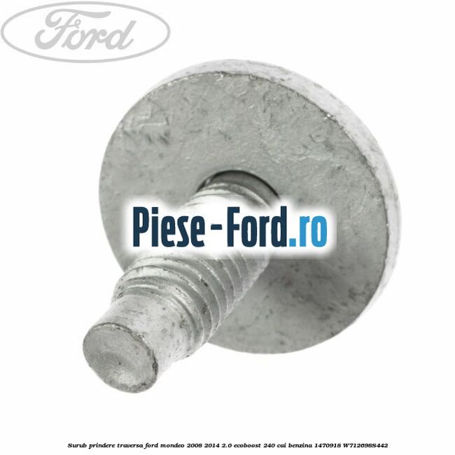 Surub prindere traversa Ford Mondeo 2008-2014 2.0 EcoBoost 240 cai benzina
