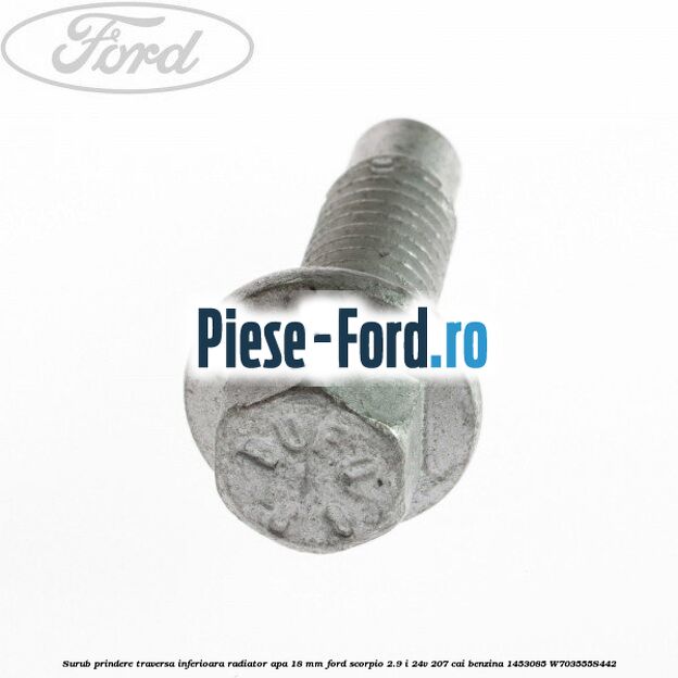 Surub prindere traversa inferioara radiator apa 18 mm Ford Scorpio 2.9 i 24V 207 cai benzina #ACEEBFB4D1